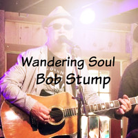 Bob Stump - Wandering Soul