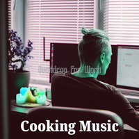 Cooking Music - Backdrop for Work