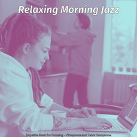 Relaxing Morning Jazz - Exquisite Music for Focusing - Vibraphone and Tenor Saxophone