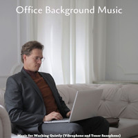 Office Background Music - Music for Working Quietly (Vibraphone and Tenor Saxophone)