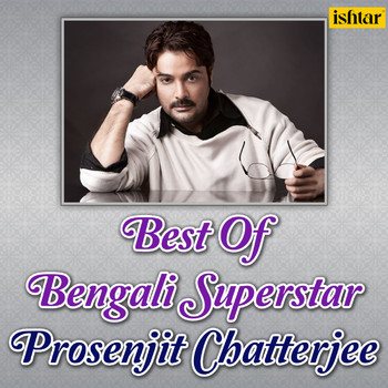 Various Artists - Best of Bengali Superstar - Prosenjit Chatterjee
