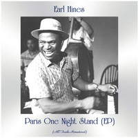 Earl Hines - Paris One Night Stand (All Tracks Remastered, Ep)