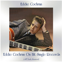 Eddie Cochran - Eddie Cochran on Hit Single Records (All Tracks Remastered)