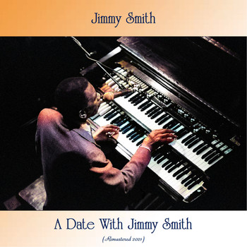Jimmy Smith - A Date with Jimmy Smith (Remastered Edition)