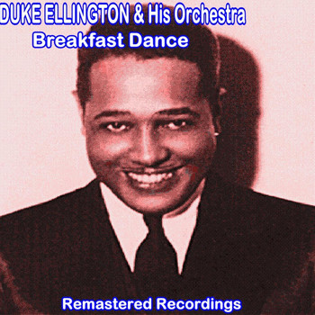 Duke Ellington And His Orchestra - Breakfast Dance