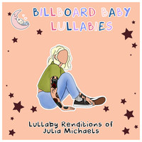 Billboard Baby Lullabies - Lullaby Renditions of Julia Michaels