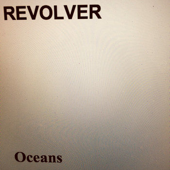 Revolver - Oceans