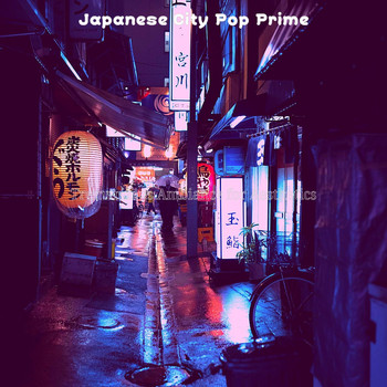 Japanese City Pop Prime - Tremendous Ambiance for Aesthetics