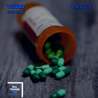 Tygerz - D.R.U.G.S (feat. D Lewis) (Explicit)