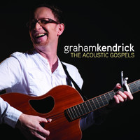 Graham Kendrick - The Acoustic Gospels