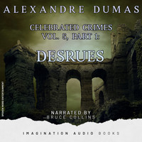 Imagination Audio Books - Celebrated Crimes, Vol. 5, Part 1: Desrues