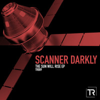 Scanner Darkly - The Sun Will Rise EP