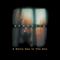 Afrodite - A Rainy Day in the Sun