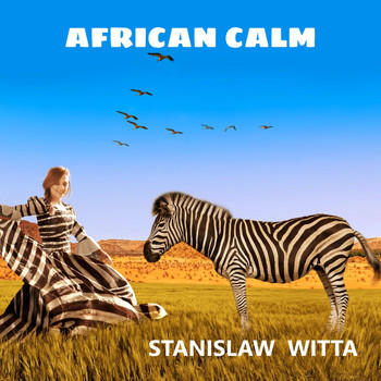Stanislaw Witta - AFRICAN CALM