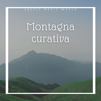 Celtic Music World - Montagna curativa - Musica celtica rilassante