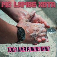 MC Lambe Xota - Toca uma punhetinha (Explicit)