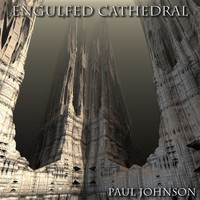 Paul Johnson - Engulfed Cathedral