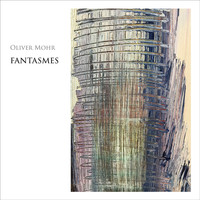 Oliver Mohr - Fantasmes