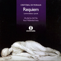 Musica Ficta - Cristóbal de Morales: Requiem