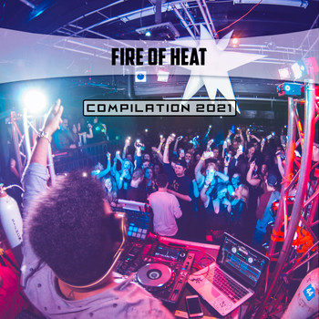 Various Artists - Fire of Heat Compilation 2021