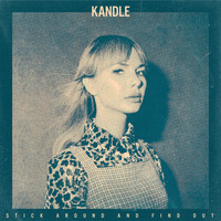 Kandle - Stick Around and Find Out