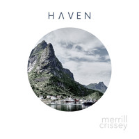 Merrill Crissey - Haven