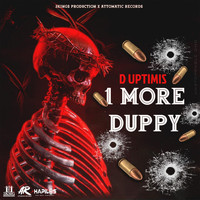 D Uptimis - 1 More Duppy