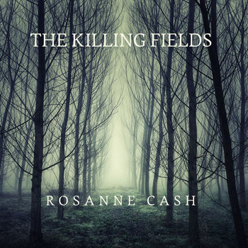 Rosanne Cash - The Killing Fields