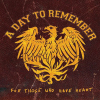 A Day To Remember - For Those Who Have Heart (Deluxe Edition [Explicit])