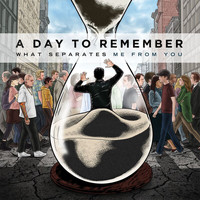 A Day To Remember - What Separates Me From You (Explicit)