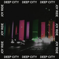 Deep City - Joyride