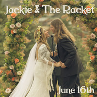 Jackie & The Racket - June 16th