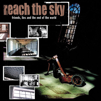 Reach The Sky - Friends, Lies, And The End Of The World