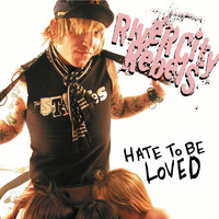 River City Rebels - Hate To Be Loved (Explicit)