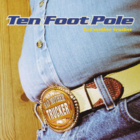 Ten Foot Pole - Bad Mother Trucker