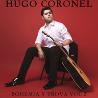 Hugo Coronel - Bohemia Y Trova, Vol. 2