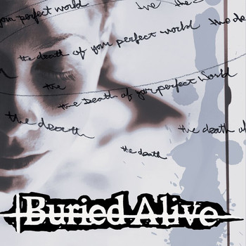 Buried Alive - Death Of Your Perfect World