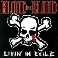 Blood For Blood - Livin' In Exile (Explicit)