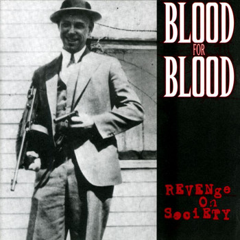 Blood For Blood - Revenge On Society (Explicit)
