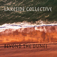 Lakeside Collective - Beyond the dunes