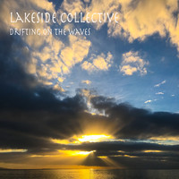 Lakeside Collective - Drifting on the waves