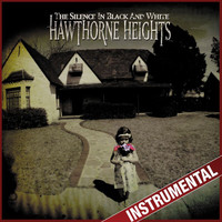 Hawthorne Heights - The Silence In Black And White (Instrumental)