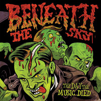 Beneath The Sky - The Day The Music Died (Explicit)
