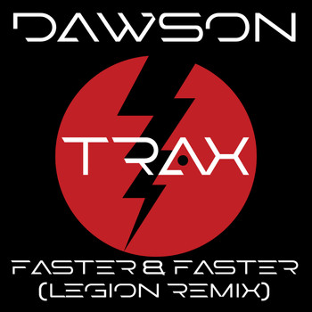 Dawson - Faster & Faster (Legion Remix)