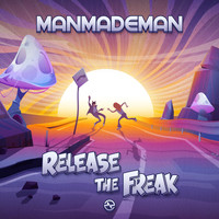 ManMadeMan - Release The Freak