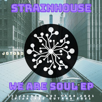Strainhouse - We Are Soul EP