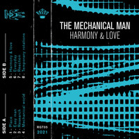 The Mechanical Man - Harmony & Love