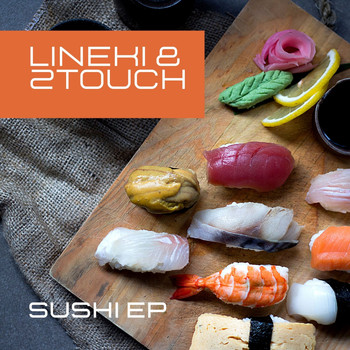 Lineki & 2Touch - Sushi EP