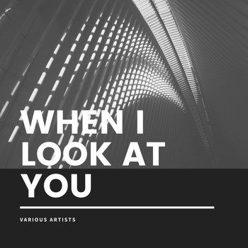 Various Artists - When I Look At You