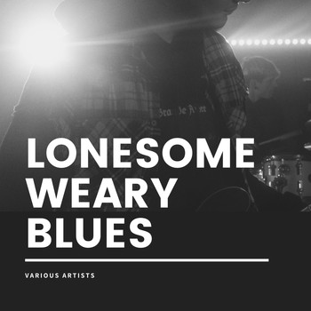 Various Artists - Lonesome Weary Blues